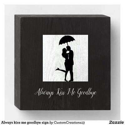 Always Kiss Me Goodbye Wall Decor couple kiss love roomdecor wallart walldecor
