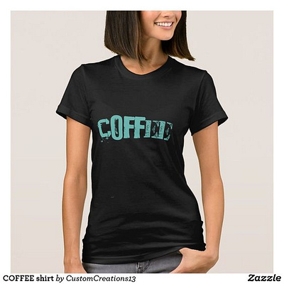 Coffee Women's Shirt coffee girls shirt shirts t shirt woman women zazzle