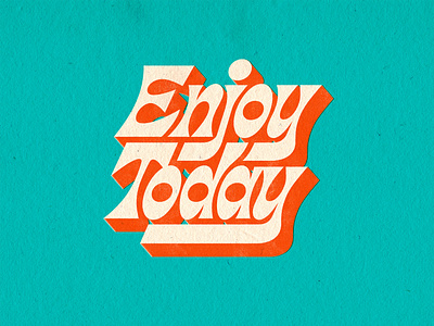 Enjoy Today design digitalart graphicdesign handlettering illustrator lettering paper texture retro typography textures type typography vector vintage vintage design