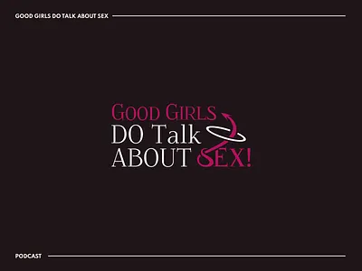 Good Girls Do Talk About Sex branding clean clear icon logo logo design minimalist podcast silhouette simple wordmark