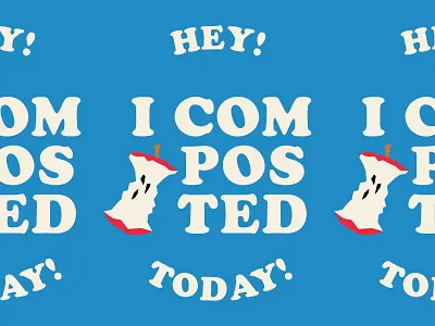 Hey! I Composted Today! apple big apple bk brooklyn brooklyn nyc compost composted composting earth fruit illustration logo new york city nuture bk nyc recycle reduce reuse sticker