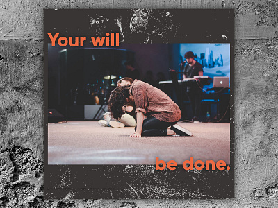 PCM Design Challenge | Your Will Be Done art artwork church design graphic design pcmchallenge prochurchmedia social media typography