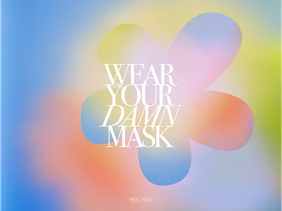 wear your damn mask blue blur covid19 design flower gradient graphic green illustration mask pink wearyourmask yellow