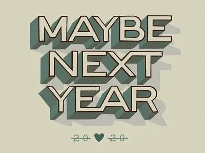 Maybe Next Year 2020 corona virus coronavirus covid covid 19 covid 19 covid19 design hand drawn hand lettered hand lettering illustration lettering pandemic