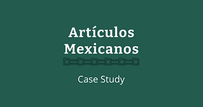 Case Study - Artículos Mexicanos