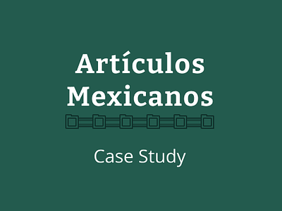 Case Study - Artículos Mexicanos