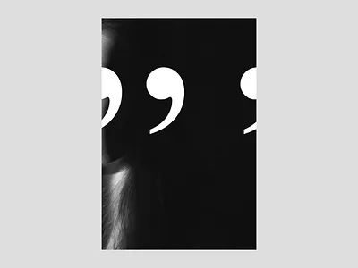 A pretentious title goes here | day 31 abstract abstractart black and white branding comma concept art contemporary art exokim experimental art experimental type graphic design minimalism modern art moody poster type design typography typography poster woman woman portrait