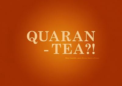 Quaran-Tea?! | Typographical Project covid19 drink epidemic graphics humour minimal serif simple tea typography