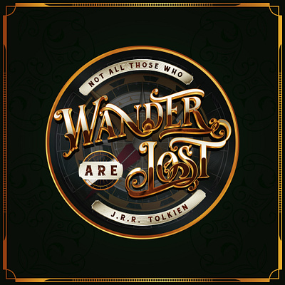 Typography Not all those who wander are lost compass inspiration jrrtolkien lost lotr mettalic motivation quote design quotes tolkien typography vector vector art vectorillustration wander