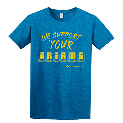 WE SUPPORT YOUR DREAMS dreams shirt