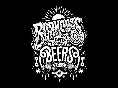 Burnouts and Beers automotive automotive apparel automotive design beers burnouts burnouts and beers custom type e11evens hand drawn type hand lettering illustration lettering piston t shirt design typography women in illustration