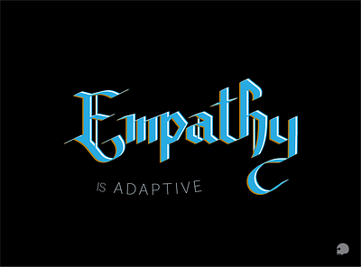 Empathy is adaptive V2 adaptive adobe illustrator blackletter brand branding cruve design empathy graphic illustration lettering typogaphy vector