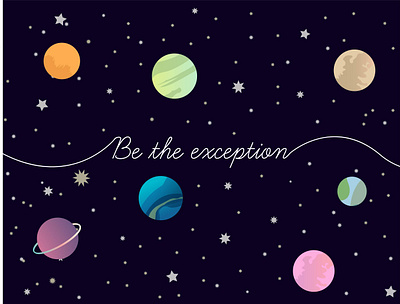 Be the exception design drawing illustration life meditation motivation planets space vector art wallpaper