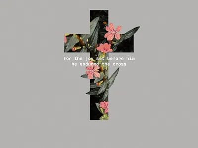 You are his joy church cross flowers hebrews jesus masking photoshop scripture