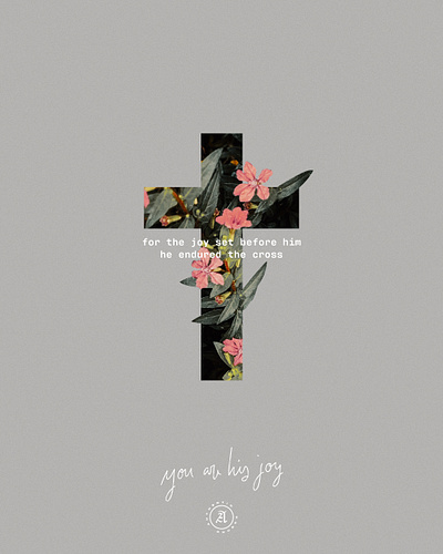 You are his joy church cross flowers hebrews jesus masking photoshop scripture
