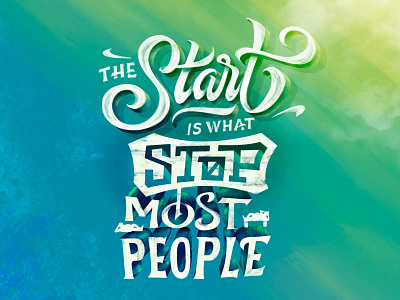 The Start is What Stops Most People handlettering illustration inspirational quote typography