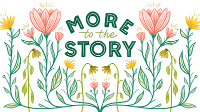 More to the Story church easter floral flowers folkart handlettered illustration leaves life monoline procreate resurrection sermon series texture tulip typography vines