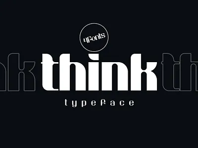 Think Typeface bold bold font bold italic business classic font company font design font font design fonts fonts collection futuristic font italic font lettering logo project regular serif fonts typeface typeface design typefaces