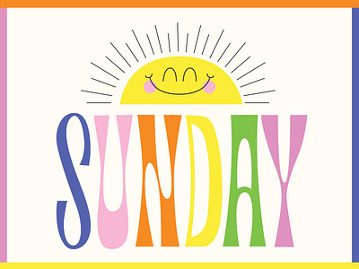 Sunday cheerful color colorful cute design hand lettering happy illustration lettering sun sunday type typography