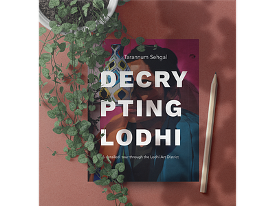 Decrypting Lodhi - Publication adobe illustrator artist book book cover book cover design book mockup delhi design editorial editorial layout graffiti graphic graphic design graphicdesign layout minimal mockup mural street art typography