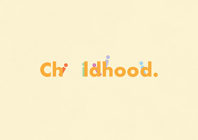 Childhood | Typographical Project childhood graphics illustration minimal poster simple text typography word young