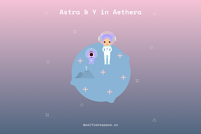 astra and y in aethera | selfcarespace.co space