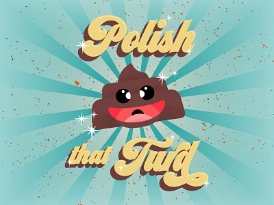 Polish that Turd cartoon cute happy illustration polish turd vector art vector illustration