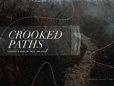 Crooked Paths church dashed jesus path pathway photoshop preacher proverbs series serif sermon tape