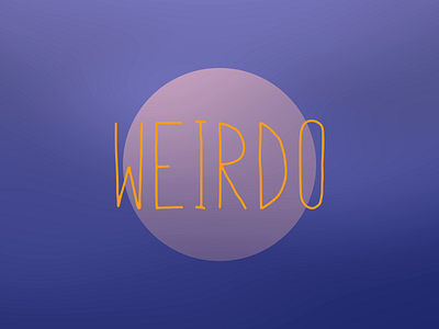 weirdo / abstract gradient motion 2danimation abstract art animated kinetictype kinetictypography motion design motion graphic motiongraphics