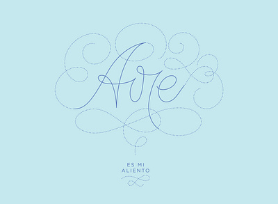 Aire es mi aliento / air is my breath air design digital letter lettering lettering art love nature