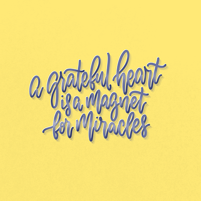 A grateful heart is a magnet for miracles. calligraphy concept design handlettering illustration lettering lettering art procreate type typography