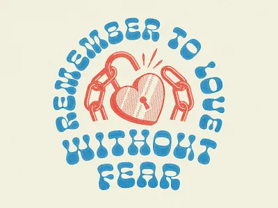 Love Without Fear 70s chain design fear heart illustration lock love open retro texture type