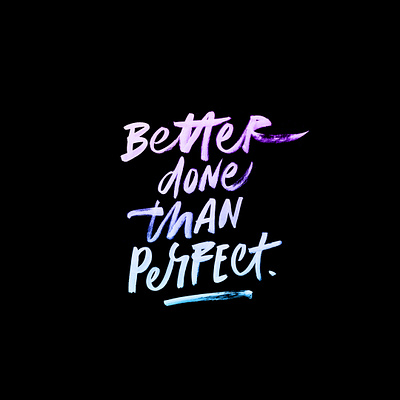 Better done than perfect brush brush lettering design handmade illustration lettering letters quote type typography