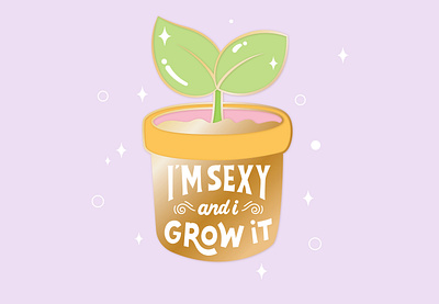 I'm sexy and I grow it abstract animal crossing calligraphy design game grow growing hand drawn hand lettering illustration letter lettering nature plant switch type typography vector