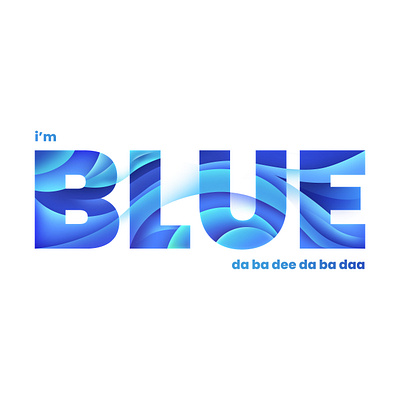 I'm Blue blue colors eiffel 65 gradient illustration shapes