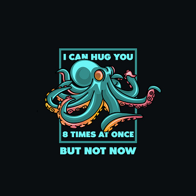 Hug you not illustration illustrator logo design octopus octopus logo tshirt tshirt design vector