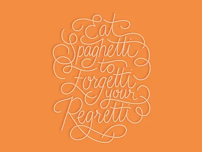 eat spaghetti to forgetti your regretti 🍝 design food funny hand lettered hand type handlettering illustration ipad lettering orange pasta procreate punny quote script spaghetti swashes type type art typography