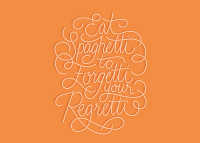 eat spaghetti to forgetti your regretti 🍝 design food funny hand lettered hand type handlettering illustration ipad lettering orange pasta procreate punny quote script spaghetti swashes type type art typography