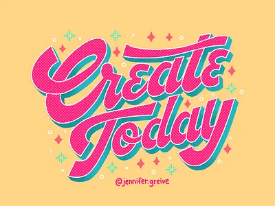 Create Today dribbble create today design graphic designer hand drawn type hand lettering illustration illustrator lettering script lettering typography