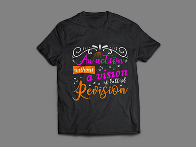 An action without a vision typography t shirt design vector action art branding bulk t shirt bundle calligraphy design fashion graphic illustration lettering mugs revision t shirt design vector tshirt tshirt design typographic typography vector vision