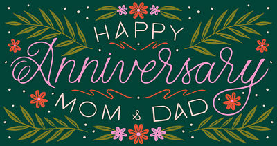 Happy Anniversary anniversary couple cursive dad floral hand lettering illustration leaves lettering love marriage mom typography wedding