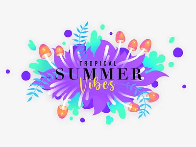Tropical Summer Vibes bright color digitalillustration illustration typography