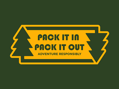 Pack it in Pack it out adventure leave no trace logo national park outdoor badge outdoor ethics outdoor logo outdoors pine trees retro vintage wilderness