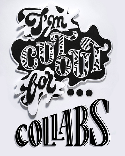 I m Cut Out For Collabs black and white collab handlettering illustration lettering paper paper art type typography