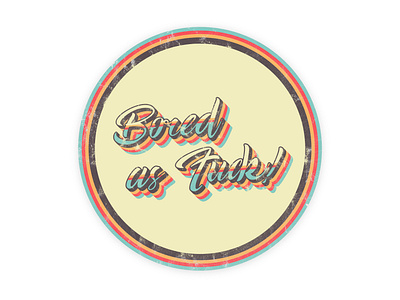 Bored as Fuck! adobe adobe illustrator art digital graphic illustration lettering retro