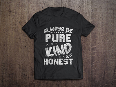 Always be pure kind and honest typography t shirt design vector always art artist bags branding calligraphy design graphic honest illustration kind motivation motivational quotes mug design mugs pure tshirt tshirt design typography vector