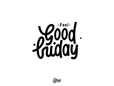 feel good friday calligraphy calligraphy and lettering artist hand drawn illustration lettering lettering logo logo logotype tshirtdesign typography