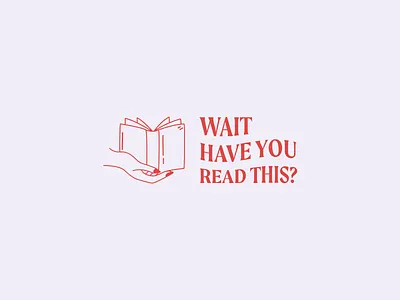 wait, have you read this? book brand design brand identity branding hand illustration logo logo design typography