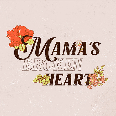 Mama' s Broken Heart 70s 70saesthetic country music floraldesign illustration music retro retro type typography typography design vector art