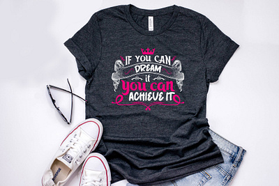 If you can Dream it you can achieve it typography t shirt design achieve art bags branding calligraphy custom design custom t shirt design dream fashion graphic graphic design graphic t shirt illustration mug design mugs tshirt tshirt design typography vector